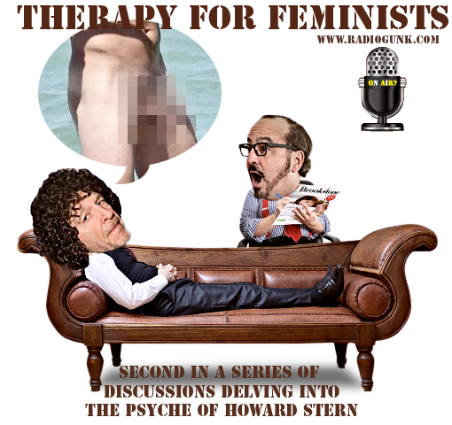 Therapy is for Feminists – Part 2 of delving into the Psyche of Howard Stern