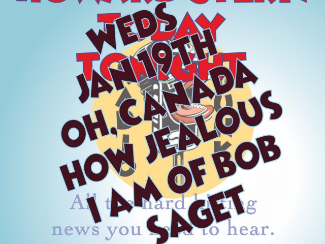 HSS Today Tonight for Jan 19th – Oh Canada, how jealous I am of Bob Saget