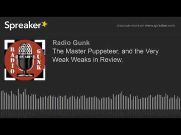 The Master Puppeteer, and the Very Weak Weaks in Review. (made with Spreaker)