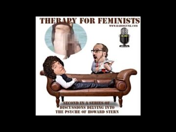 Therapy is for Feminists - Part 2 of delving into the Psyche of Howard Stern